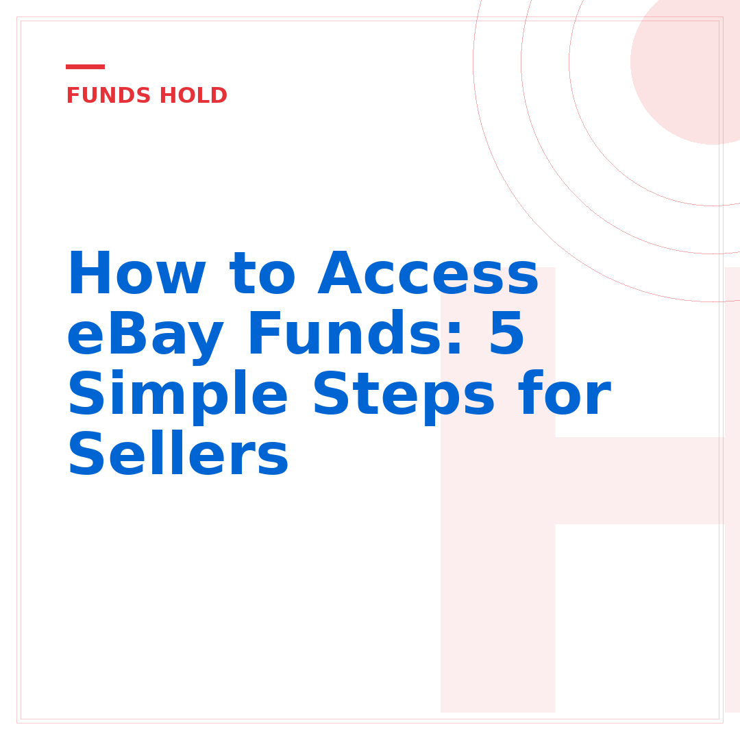 How to Access eBay Funds: 5 Simple Steps for Sellers