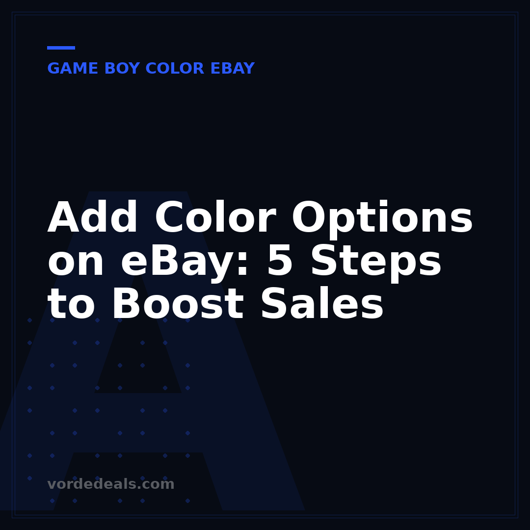 Add Color Options on eBay: 5 Steps to Boost Sales