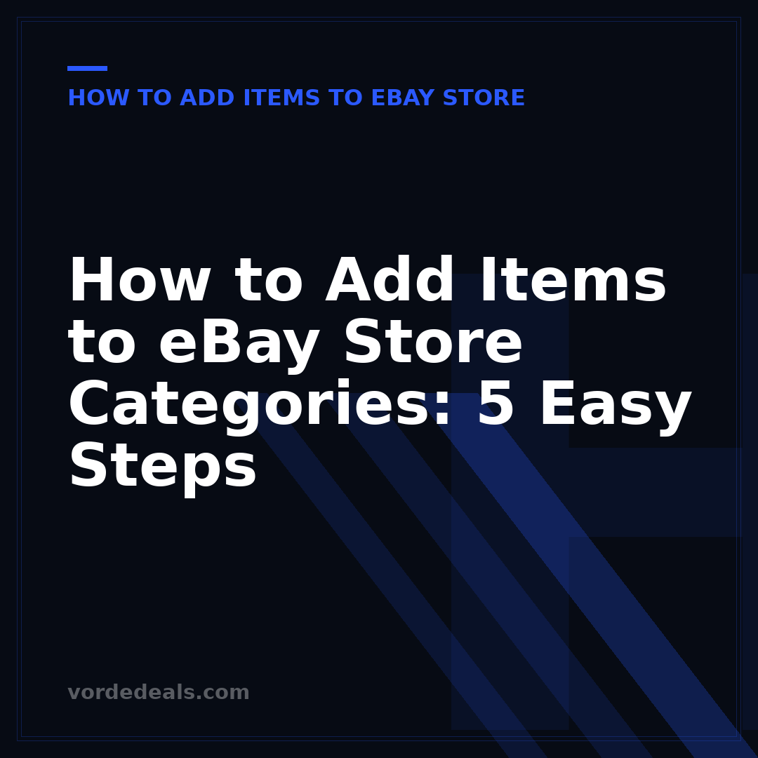 How to Add Items to eBay Store Categories: 5 Easy Steps