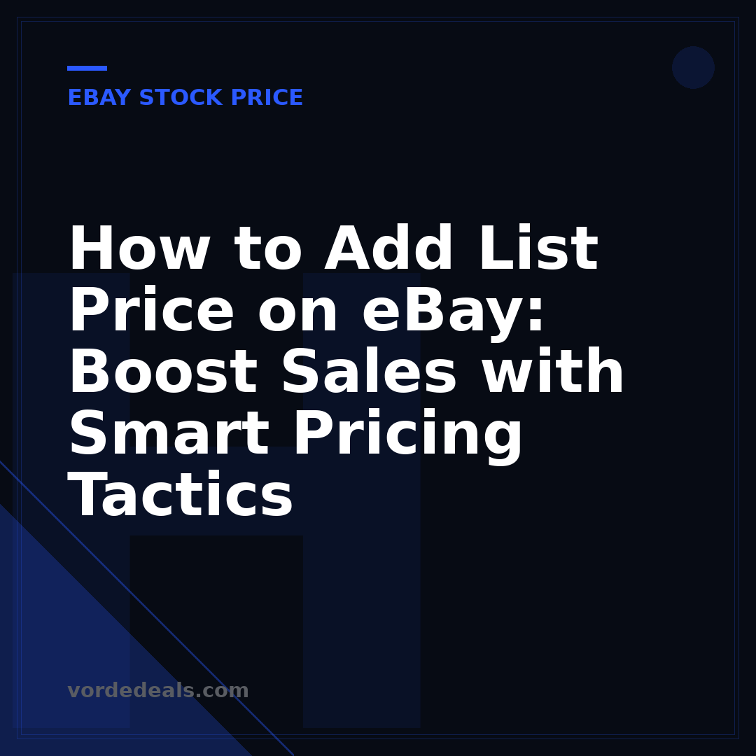 How to Add List Price on eBay: Boost Sales with Smart Pricing Tactics