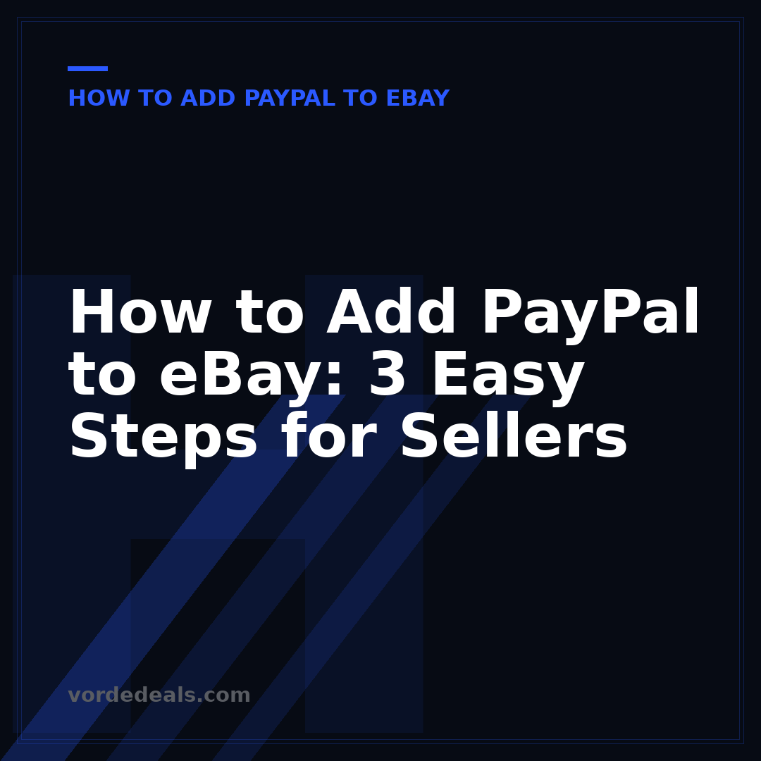 How to Add PayPal to eBay: 3 Easy Steps for Sellers