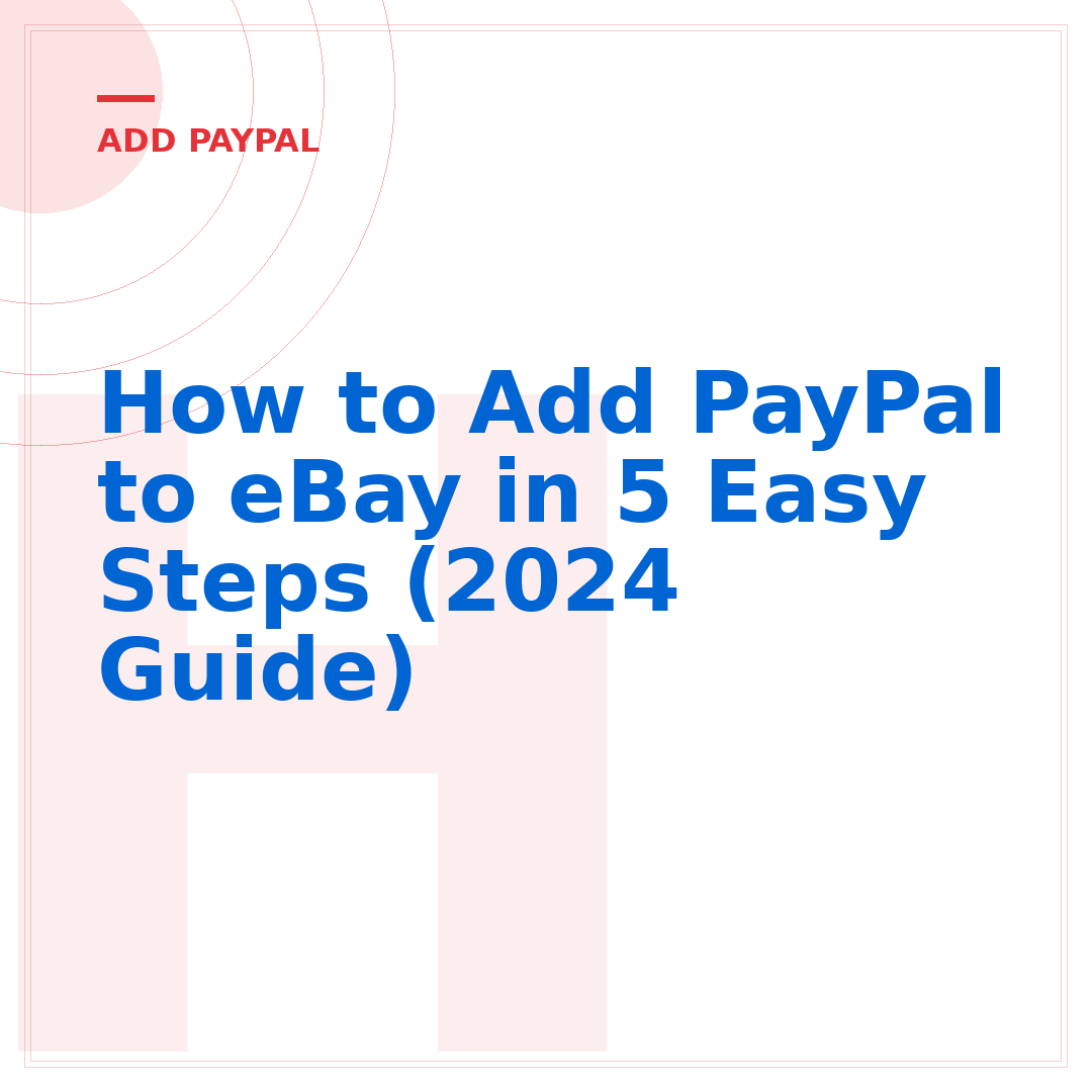How to Add PayPal to eBay in 5 Easy Steps (2024 Guide)