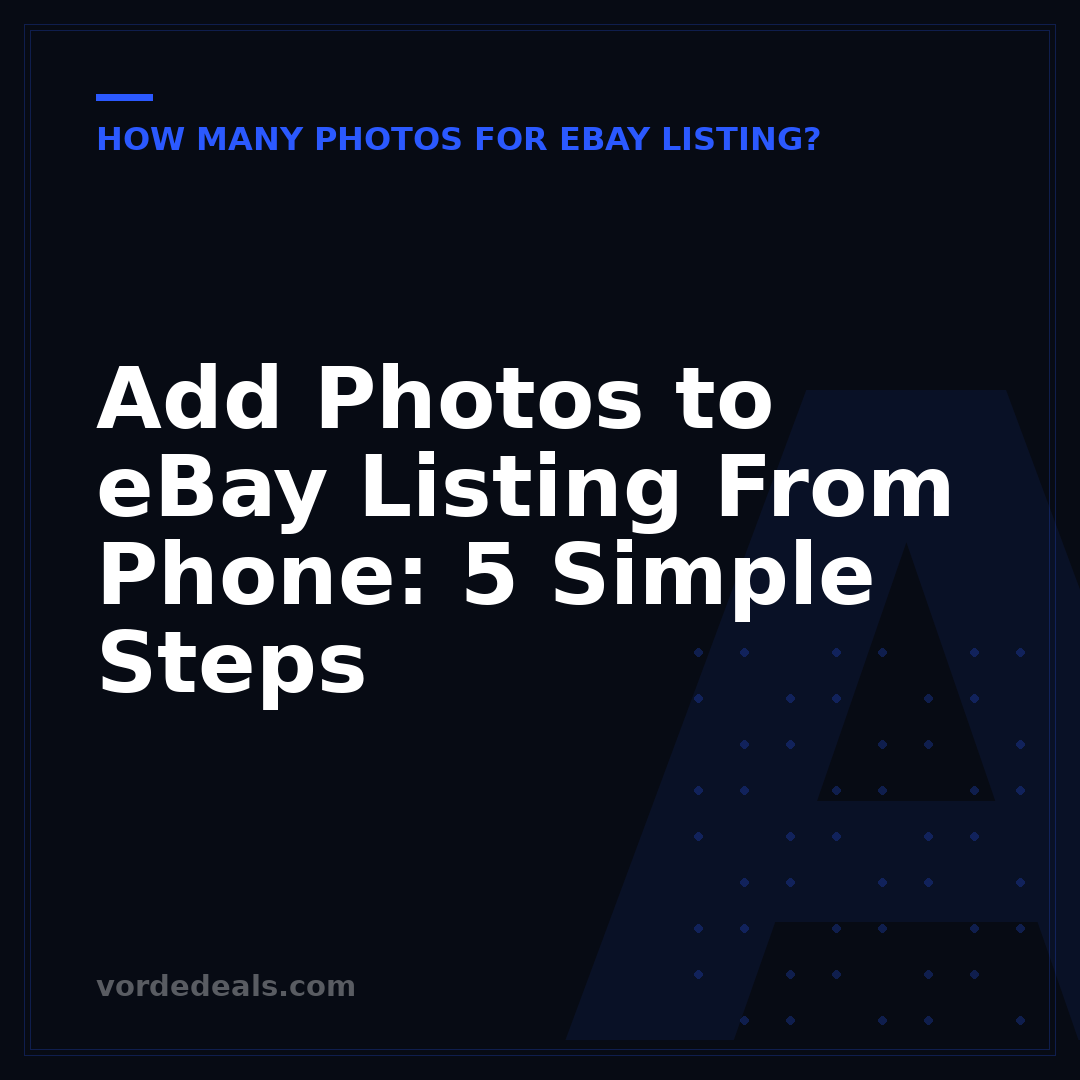 Add Photos to eBay Listing From Phone: 5 Simple Steps