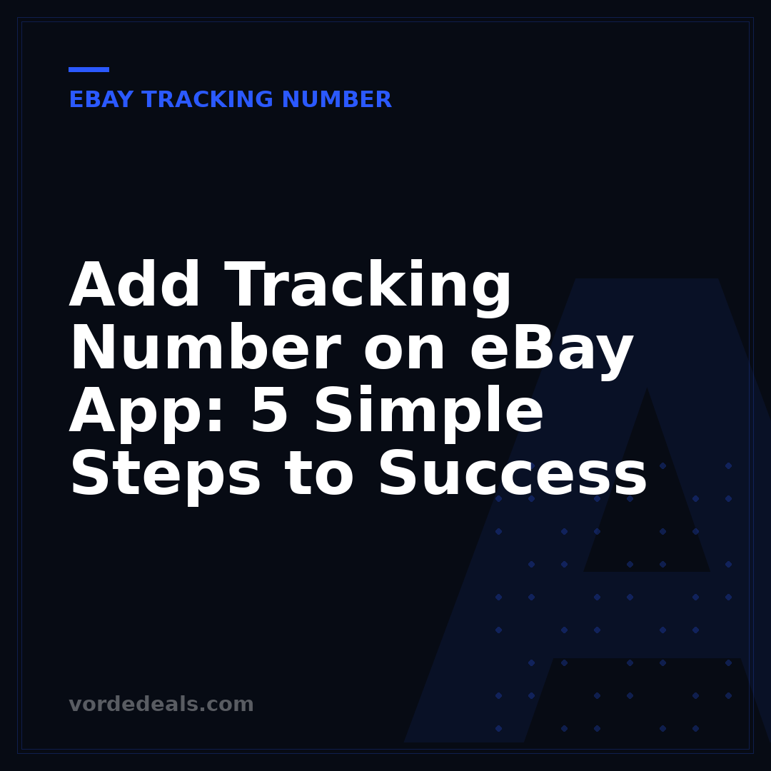 Add Tracking Number on eBay App: 5 Simple Steps to Success