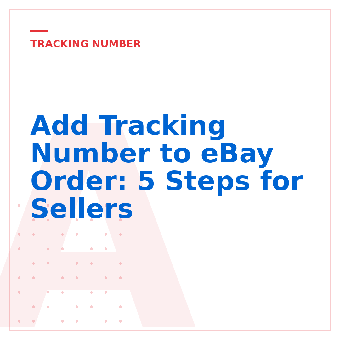 Add Tracking Number to eBay Order: 5 Steps for Sellers