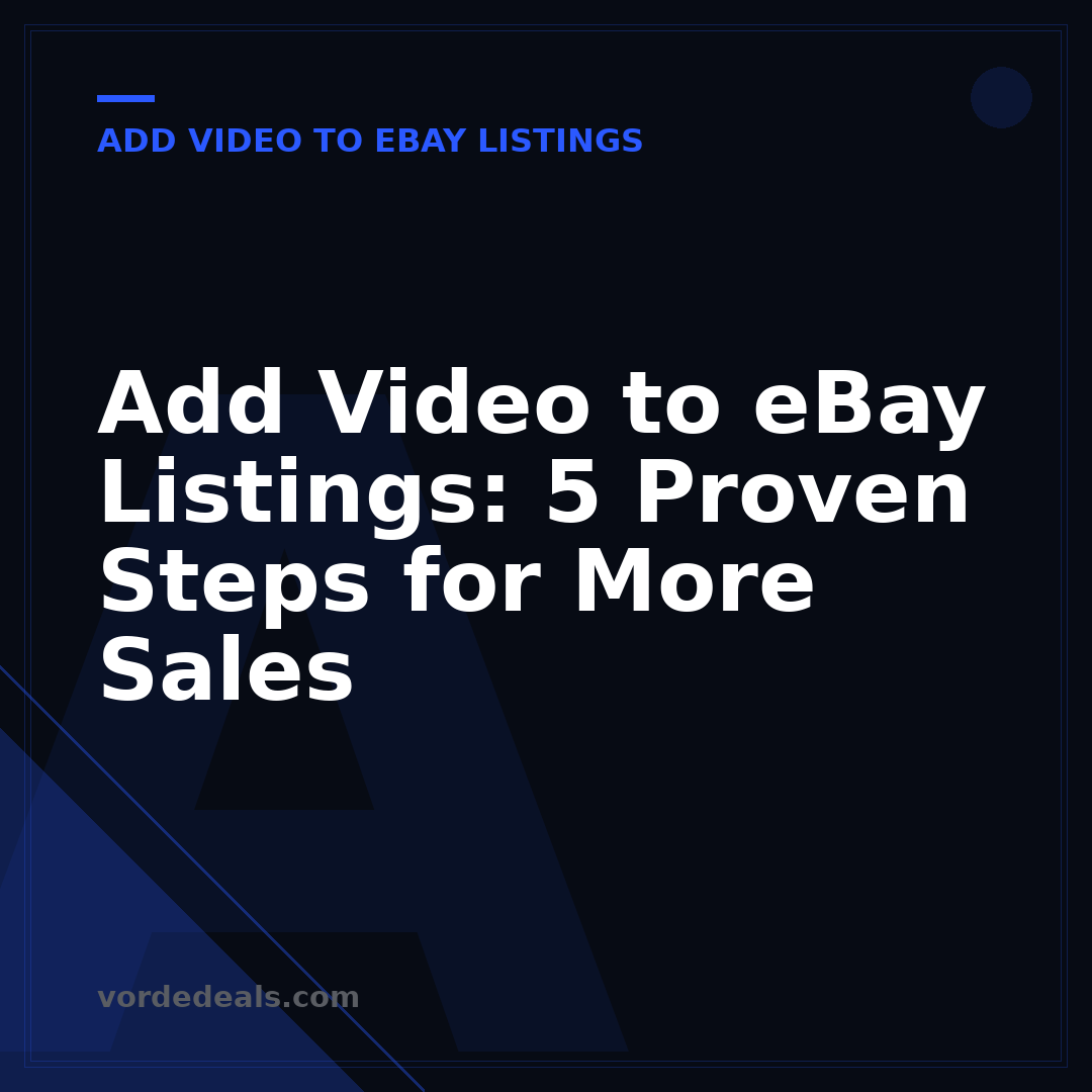 Add Video to eBay Listings: 5 Proven Steps for More Sales