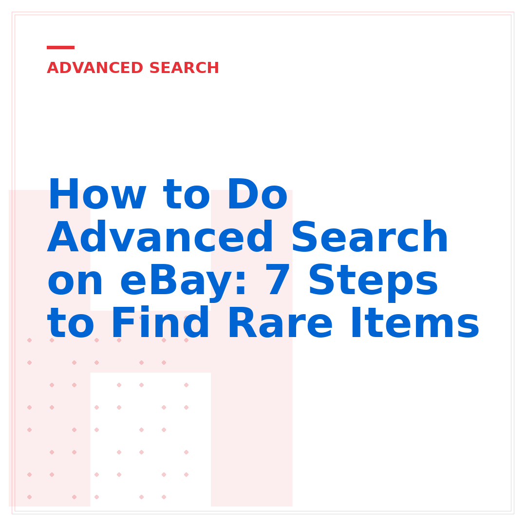 How to Do Advanced Search on eBay: 7 Steps to Find Rare Items