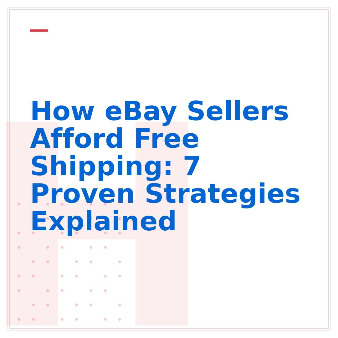 How eBay Sellers Afford Free Shipping: 7 Proven Strategies Explained