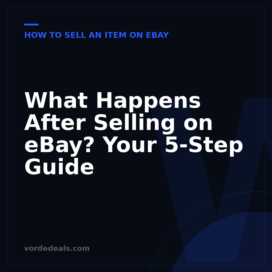 What Happens After Selling on eBay? Your 5-Step Guide