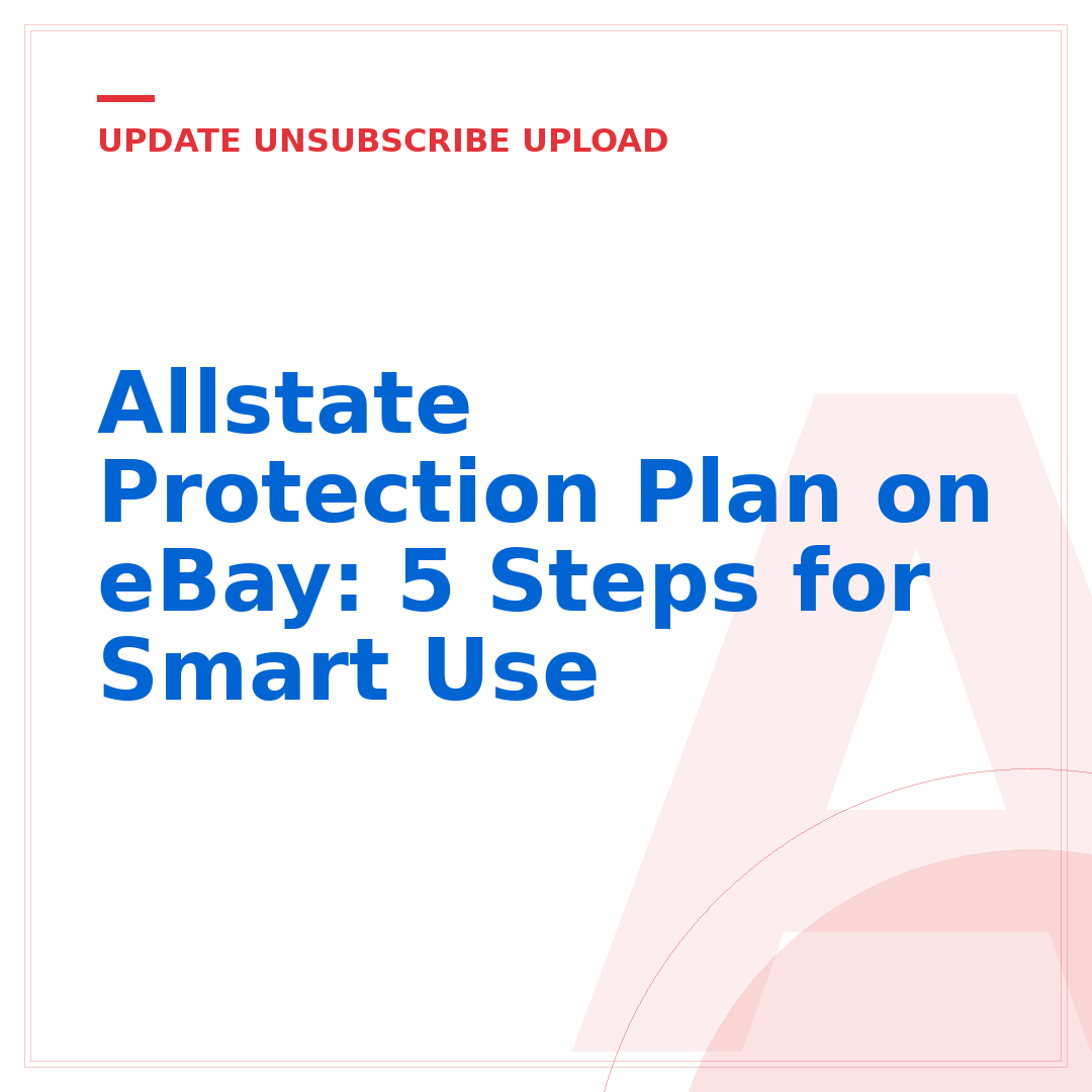 Allstate Protection Plan on eBay: 5 Steps for Smart Use