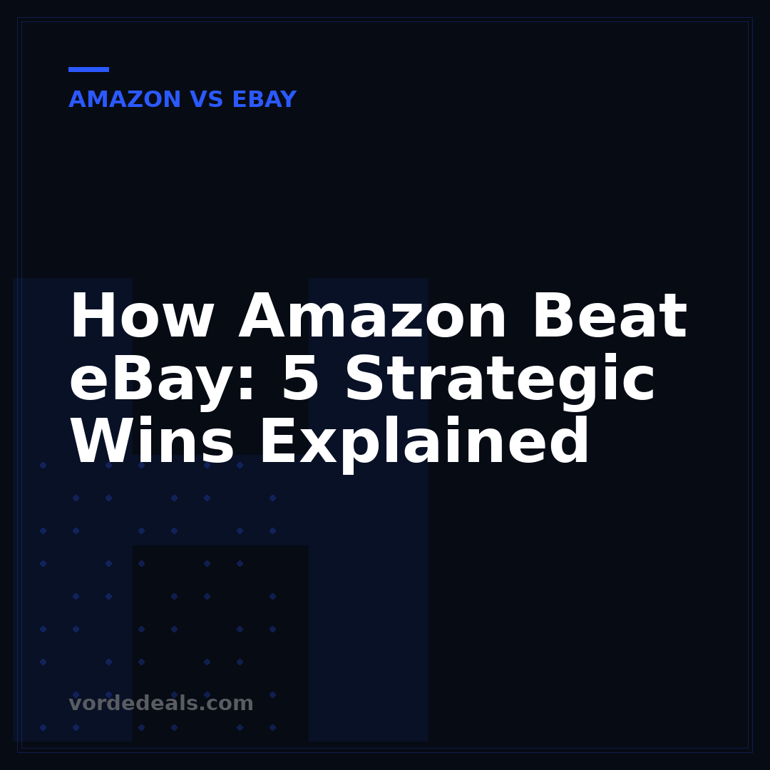 How Amazon Beat eBay: 5 Strategic Wins Explained