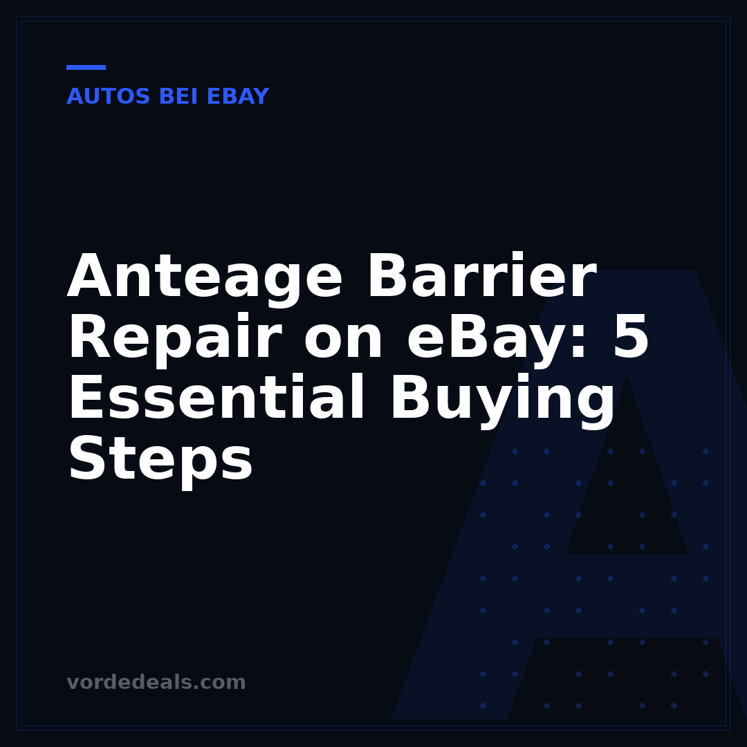 Anteage Barrier Repair on eBay: 5 Essential Buying Steps