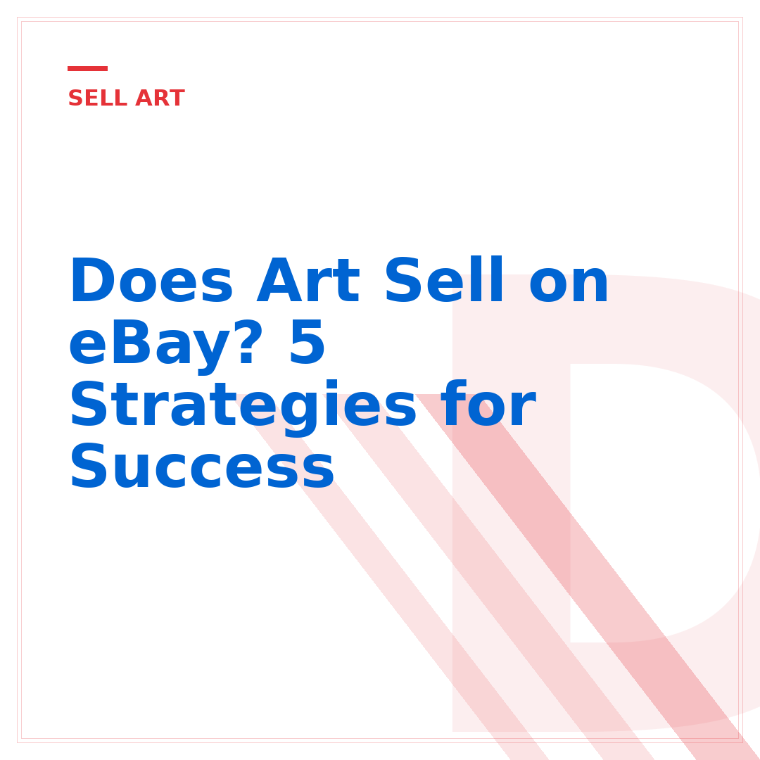 Does Art Sell on eBay? 5 Strategies for Success