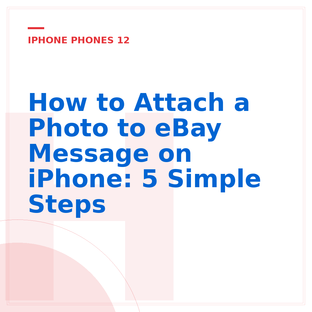 How to Attach a Photo to eBay Message on iPhone: 5 Simple Steps
