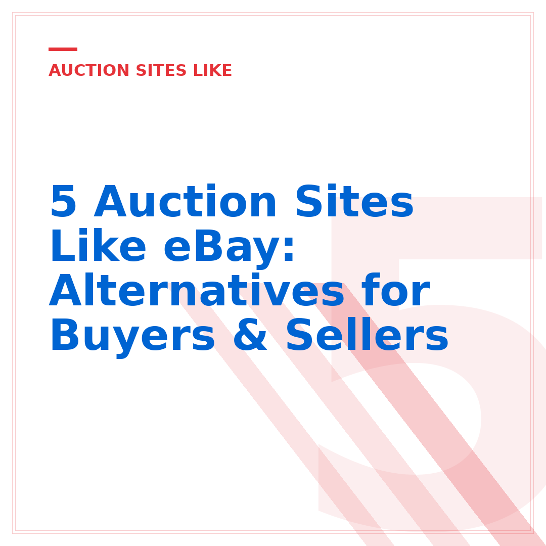 5 Auction Sites Like eBay: Alternatives for Buyers & Sellers