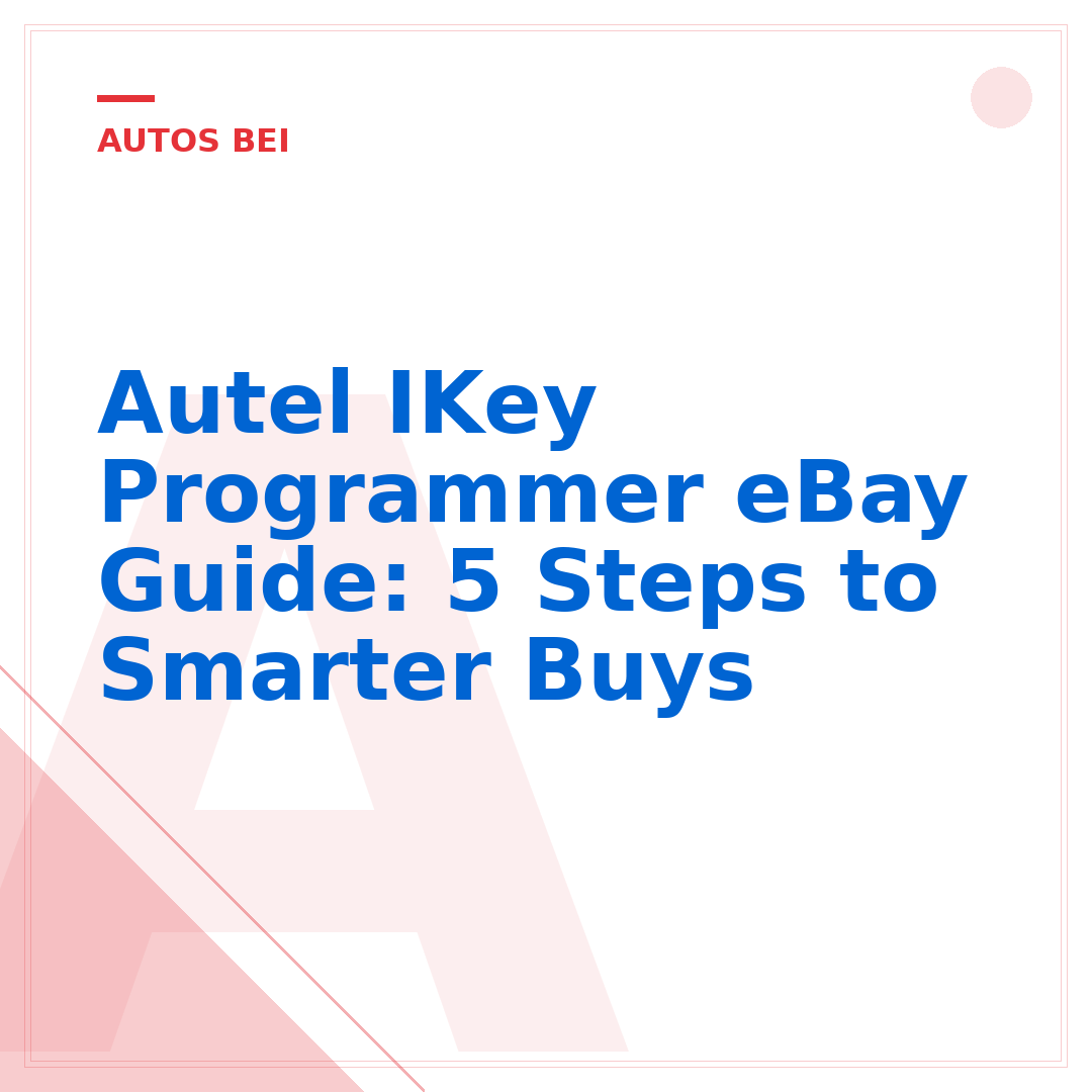 Autel IKey Programmer eBay Guide: 5 Steps to Smarter Buys