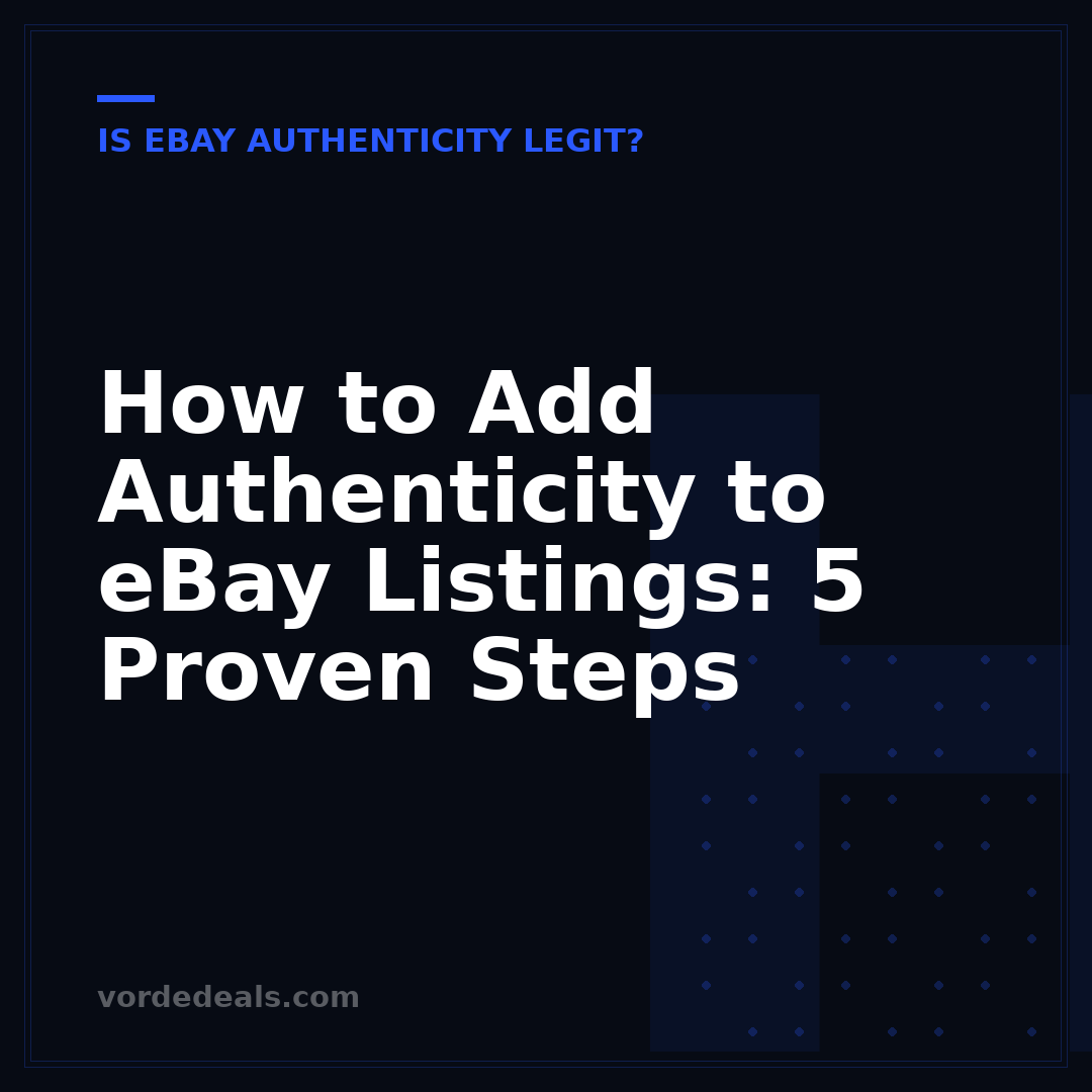 How to Add Authenticity to eBay Listings: 5 Proven Steps