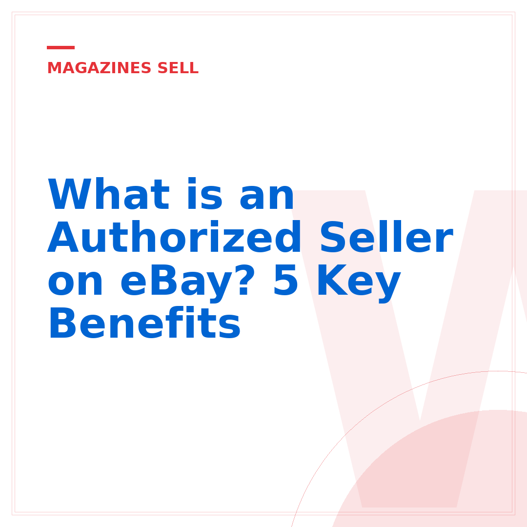 What is an Authorized Seller on eBay? 5 Key Benefits