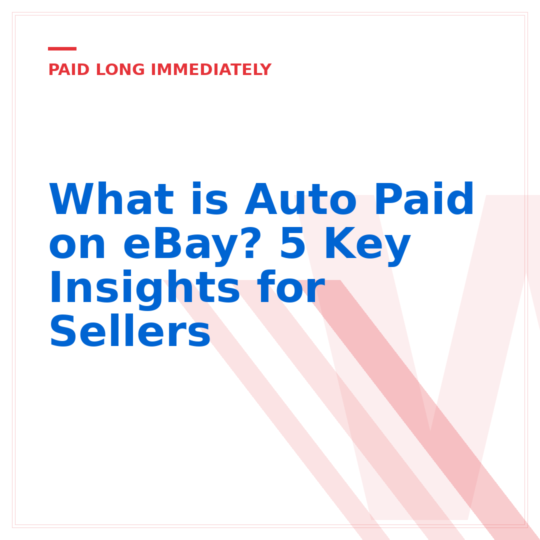 What is Auto Paid on eBay? 5 Key Insights for Sellers
