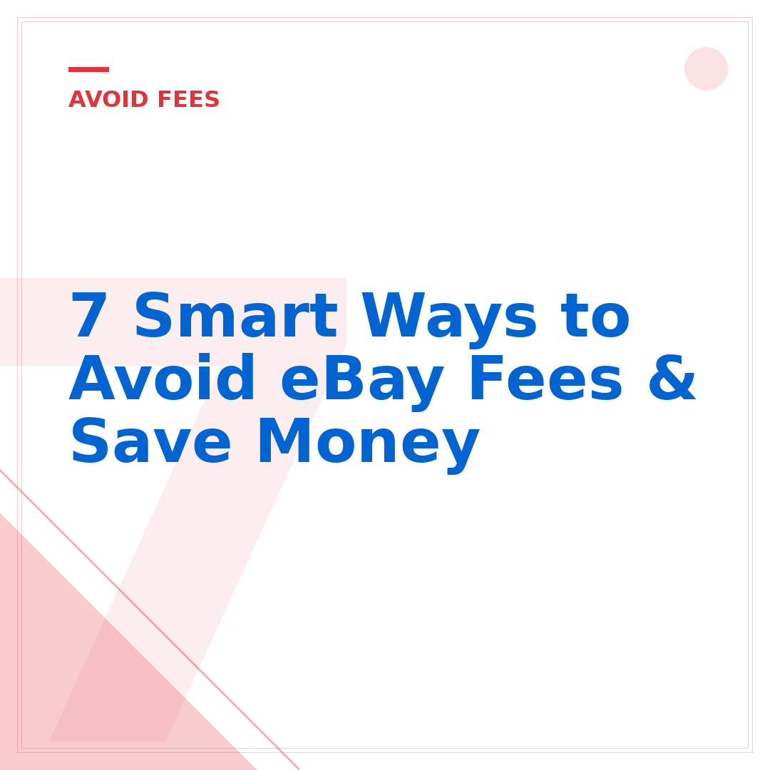 7 Smart Ways to Avoid eBay Fees & Save Money