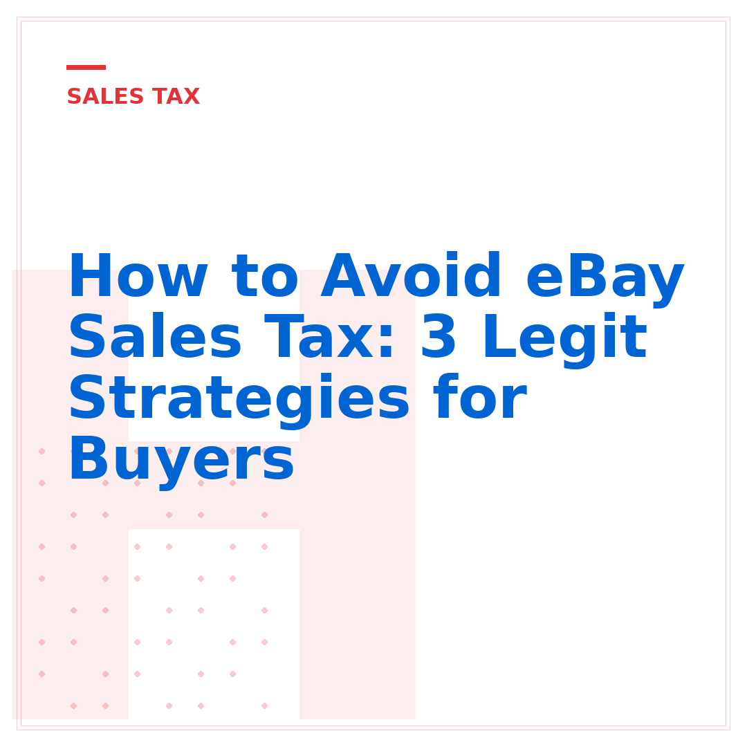 How to Avoid eBay Sales Tax: 3 Legit Strategies for Buyers