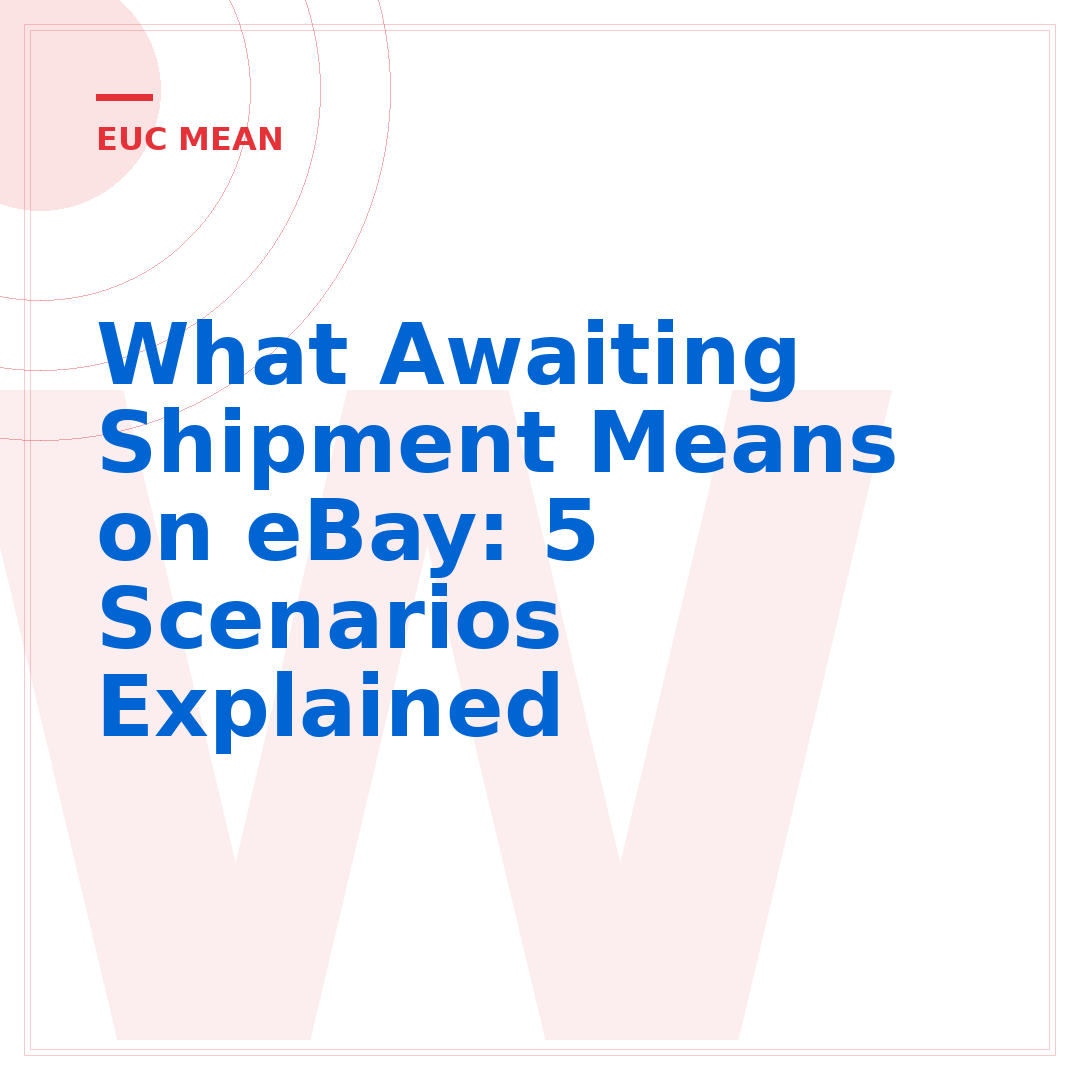 What Awaiting Shipment Means on eBay: 5 Scenarios Explained