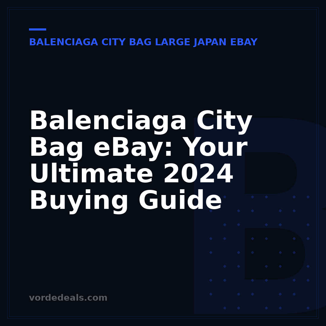 Balenciaga City Bag eBay: Your Ultimate 2024 Buying Guide
