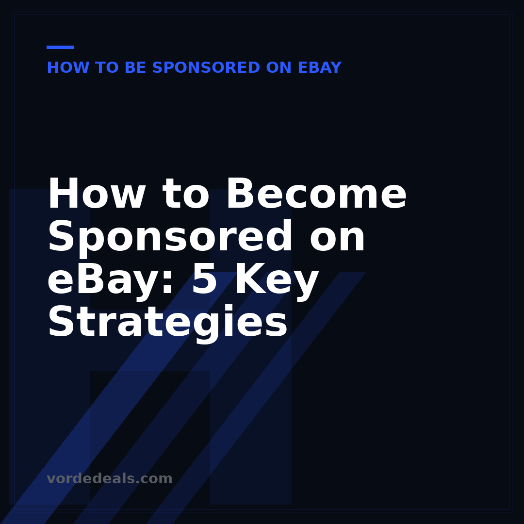 How to Become Sponsored on eBay: 5 Key Strategies