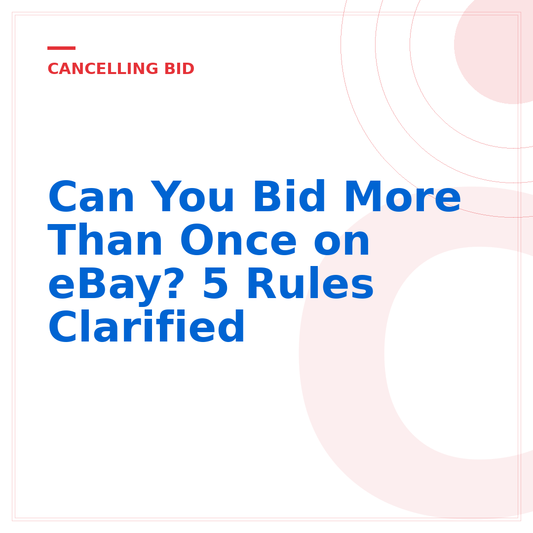 Can You Bid More Than Once on eBay? 5 Rules Clarified