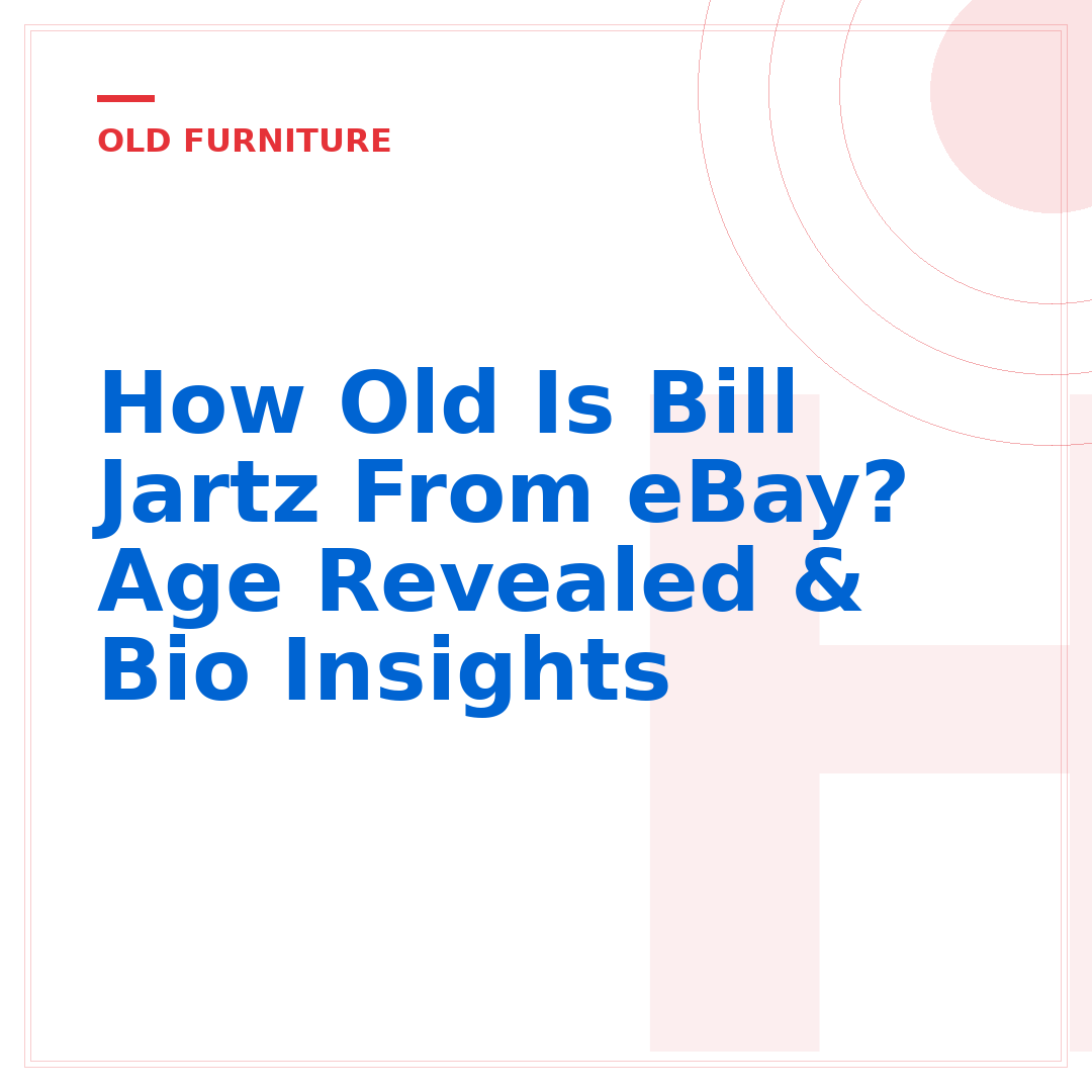 How Old Is Bill Jartz From eBay? Age Revealed & Bio Insights