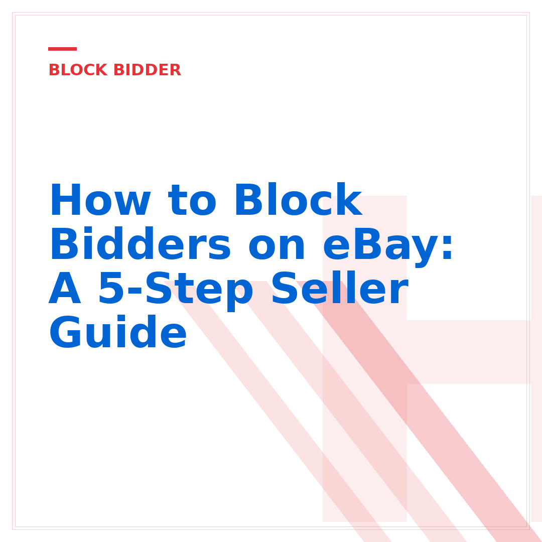 How to Block Bidders on eBay: A 5-Step Seller Guide
