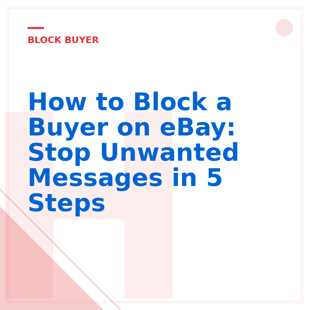 How to Block a Buyer on eBay: Stop Unwanted Messages in 5 Steps