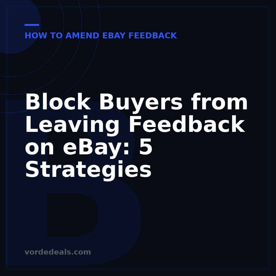 Block Buyers from Leaving Feedback on eBay: 5 Strategies