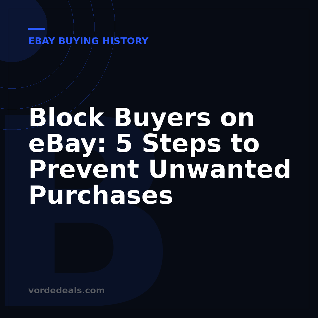Block Buyers on eBay: 5 Steps to Prevent Unwanted Purchases