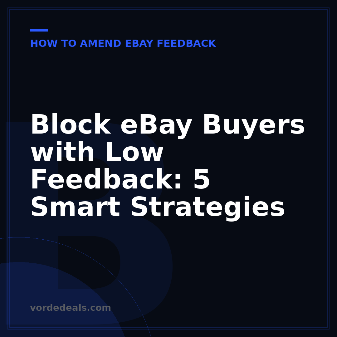 Block eBay Buyers with Low Feedback: 5 Smart Strategies