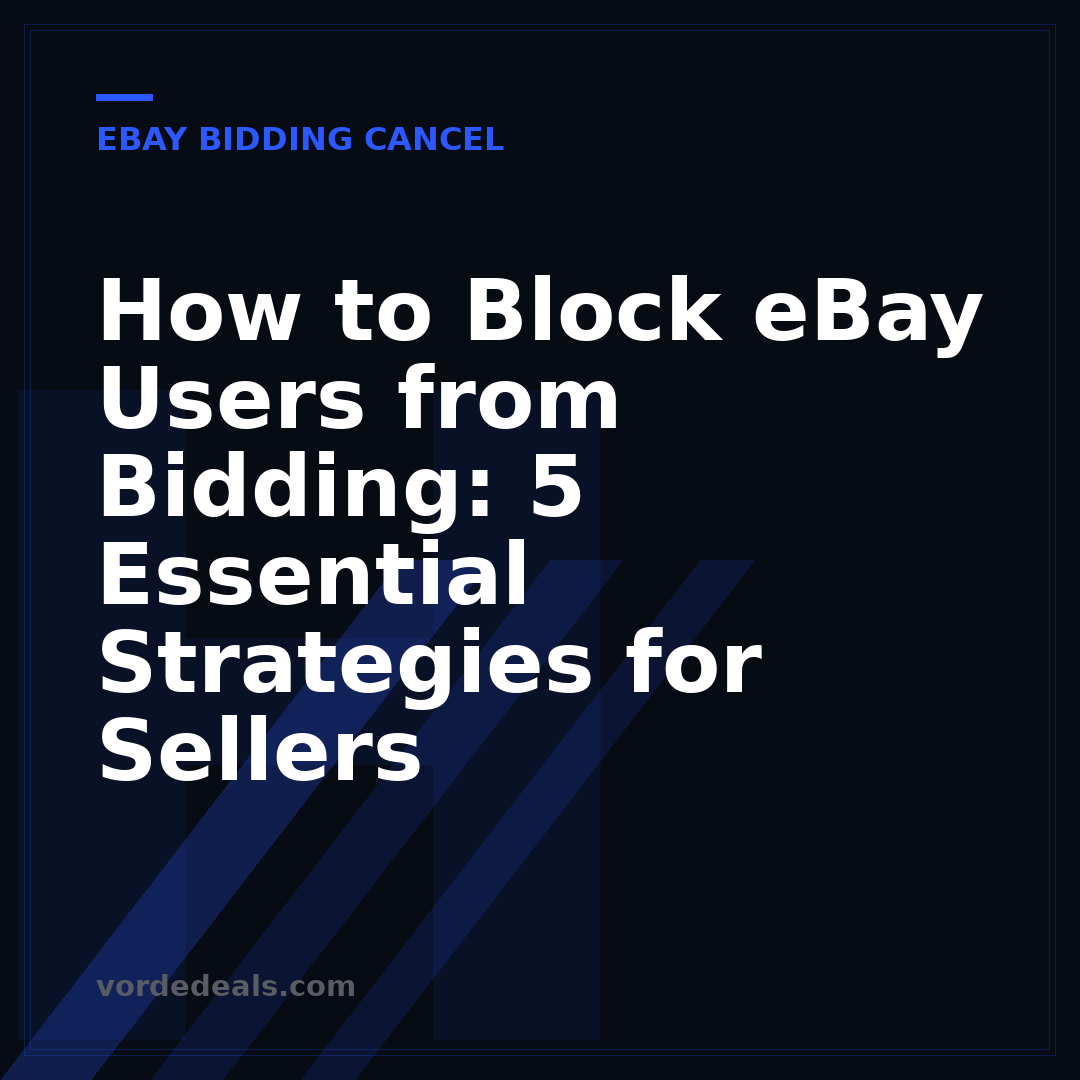 How to Block eBay Users from Bidding: 5 Essential Strategies for Sellers