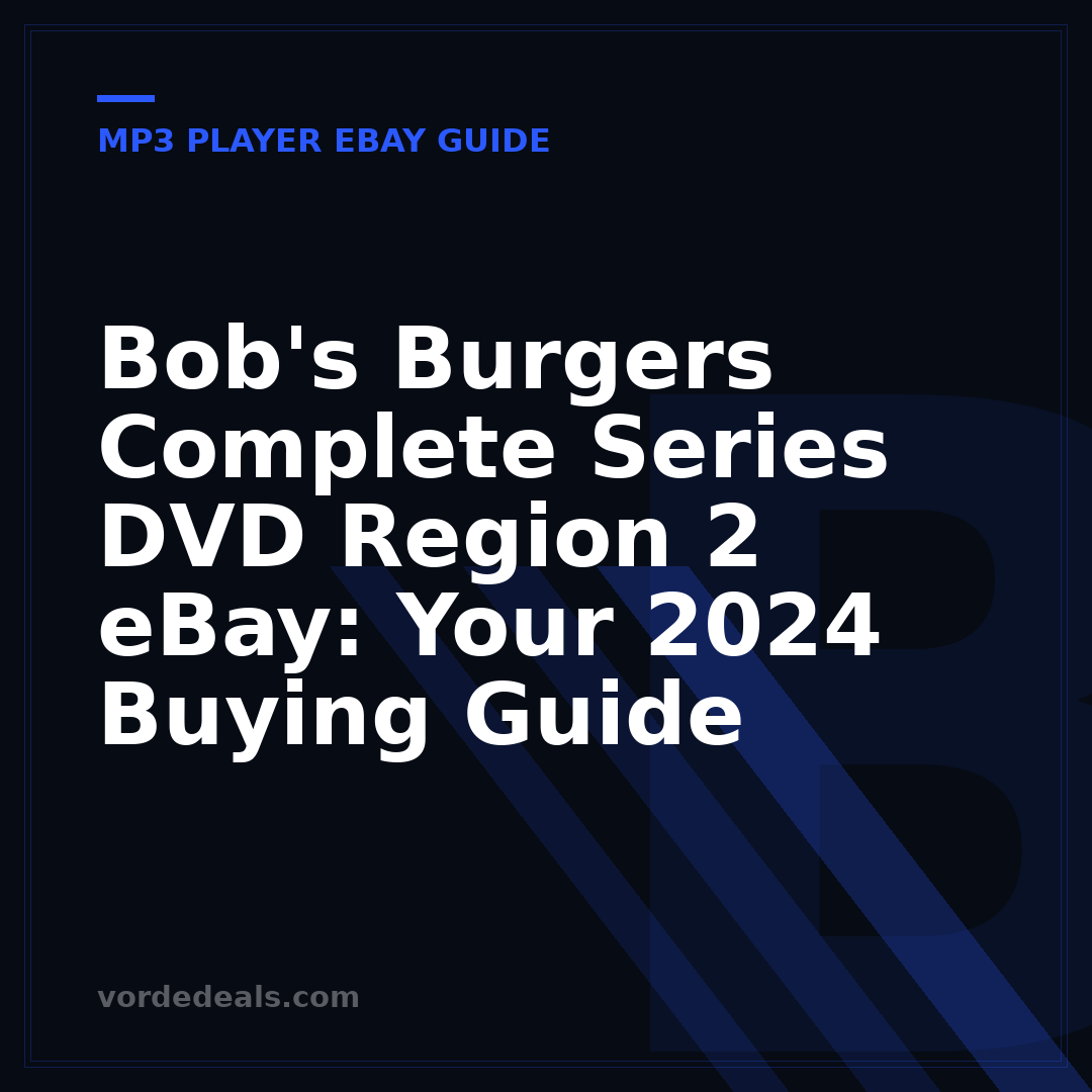 Bob's Burgers Complete Series DVD Region 2 eBay: Your 2024 Buying Guide