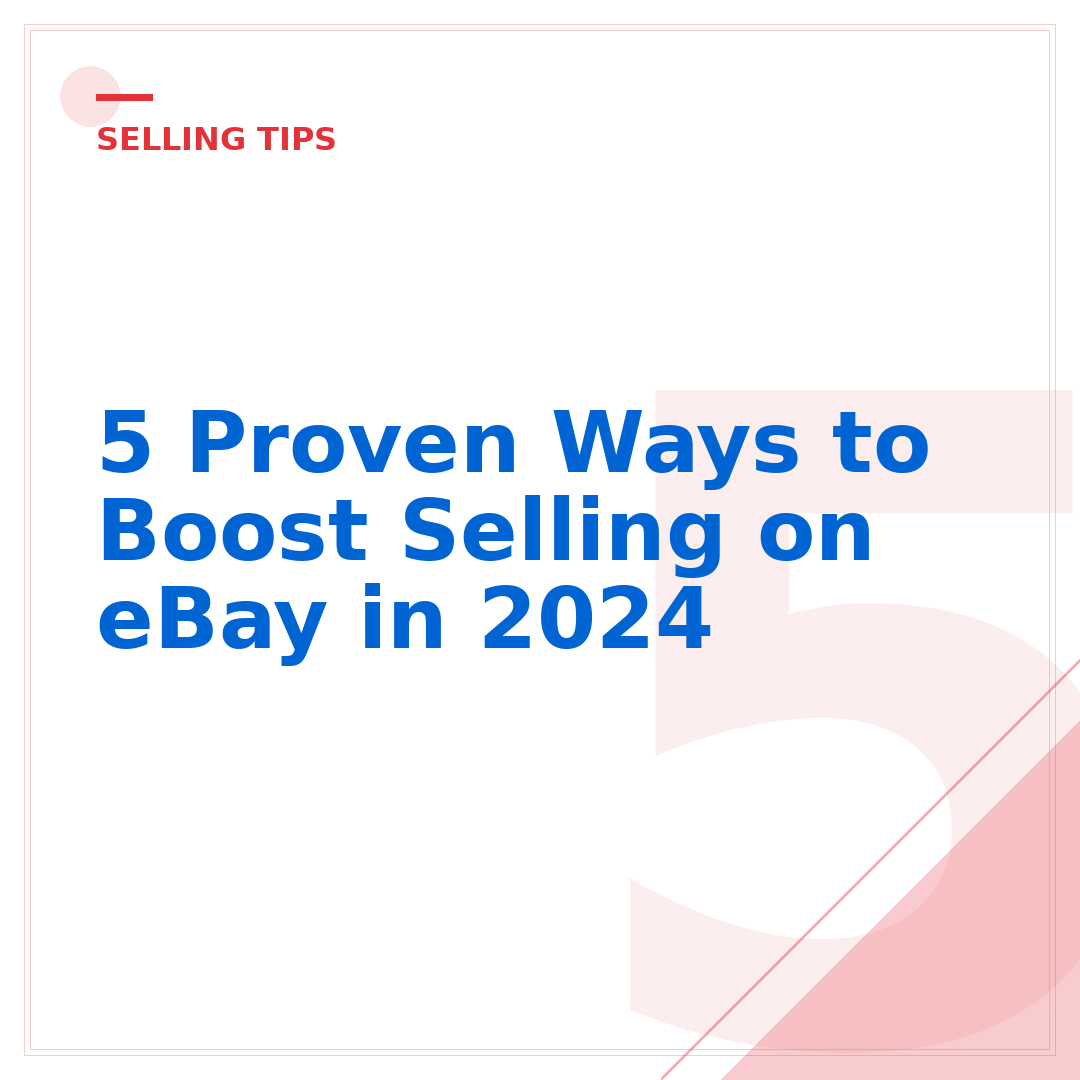 5 Proven Ways to Boost Selling on eBay in 2024