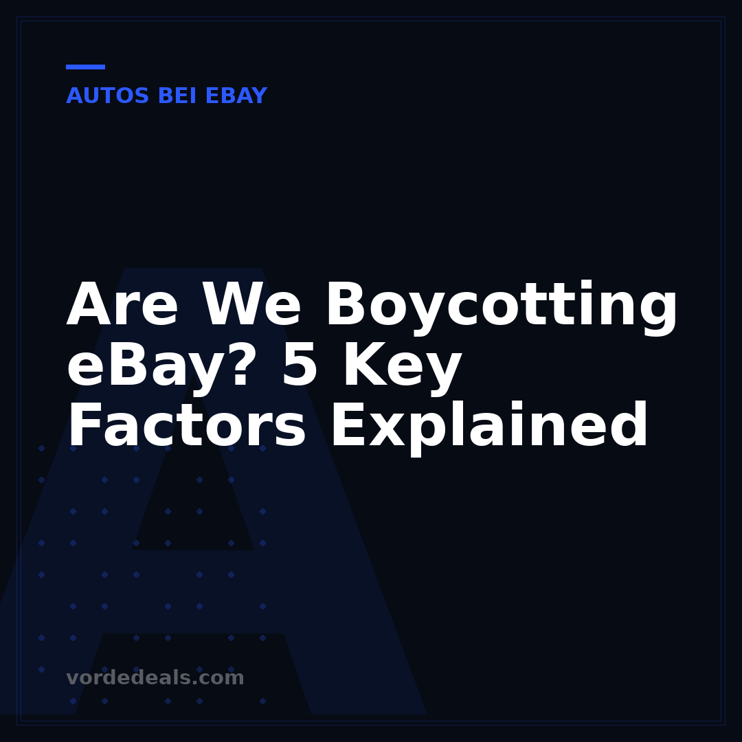 Are We Boycotting eBay? 5 Key Factors Explained