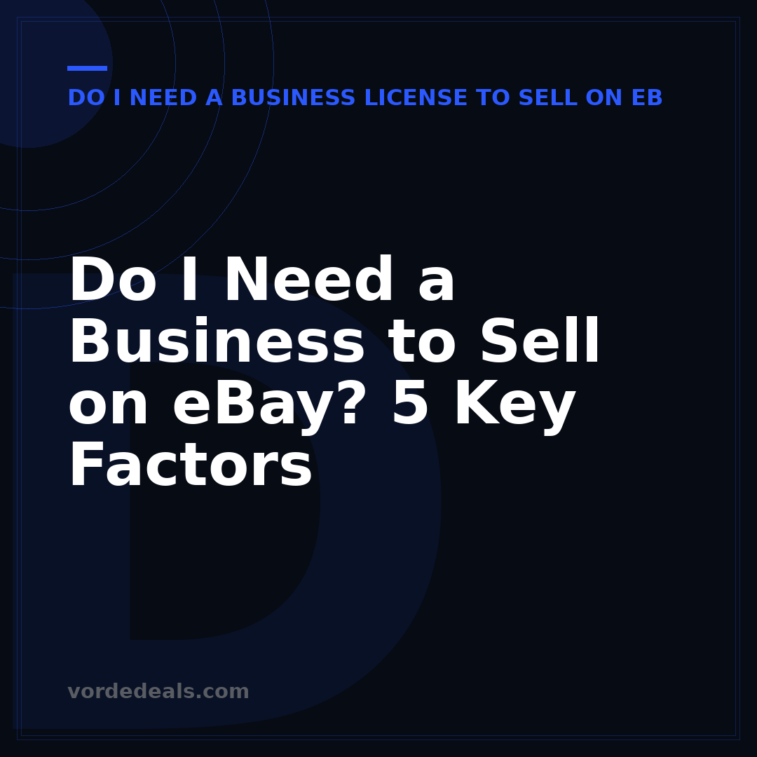 Do I Need a Business to Sell on eBay? 5 Key Factors