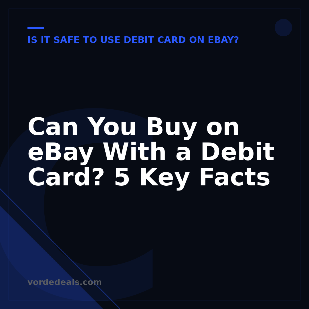 Can You Buy on eBay With a Debit Card? 5 Key Facts