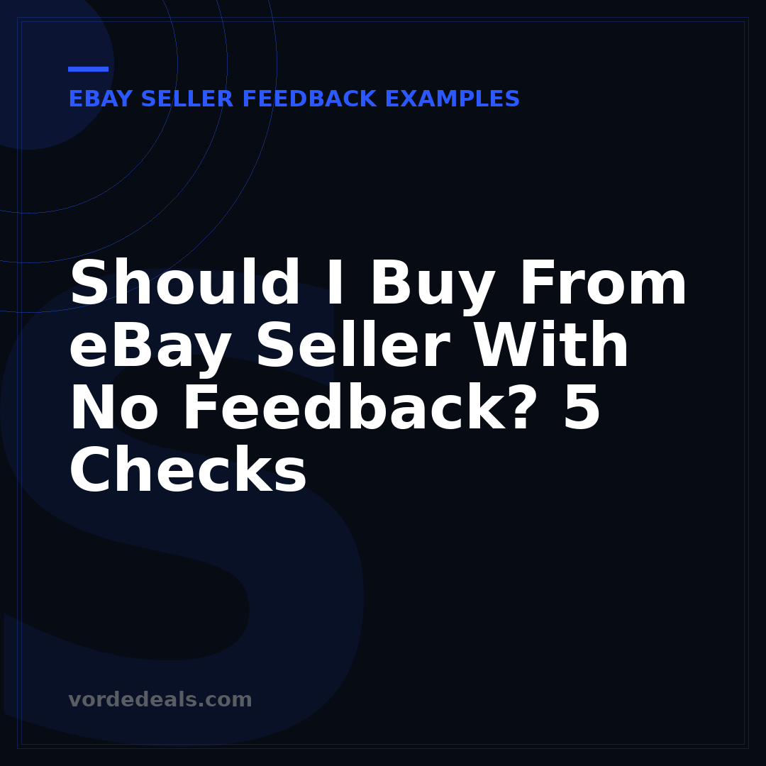Should I Buy From eBay Seller With No Feedback? 5 Checks