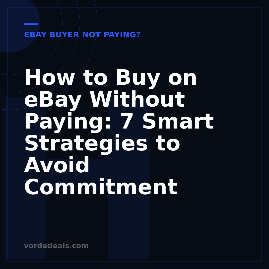 How to Buy on eBay Without Paying: 7 Smart Strategies to Avoid Commitment
