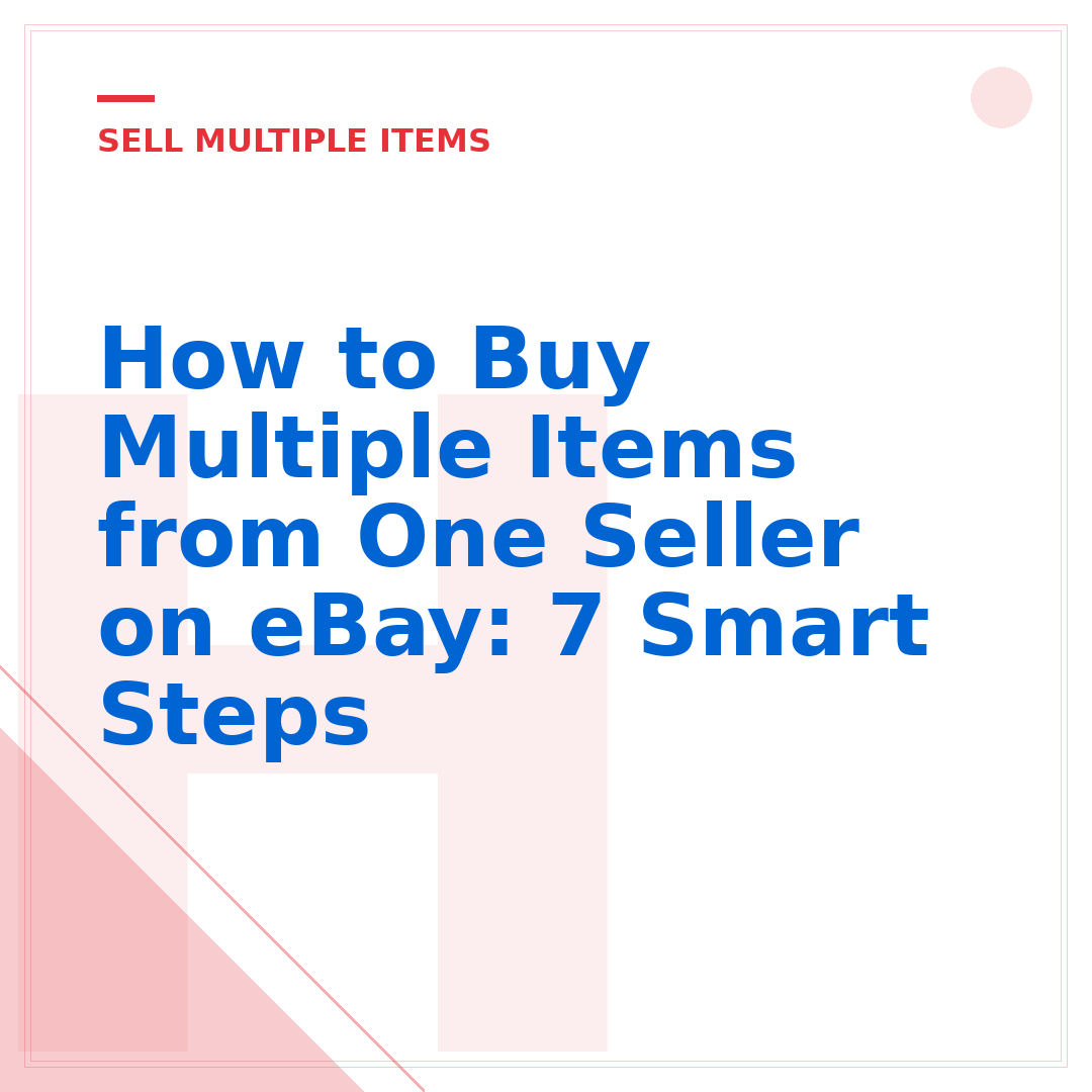 How to Buy Multiple Items from One Seller on eBay: 7 Smart Steps