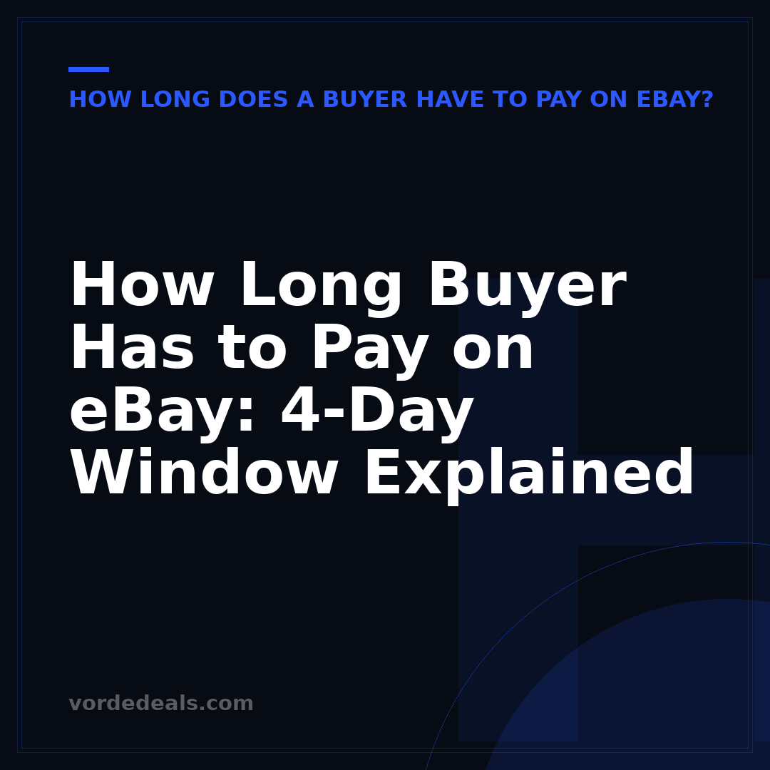 How Long Buyer Has to Pay on eBay: 4-Day Window Explained