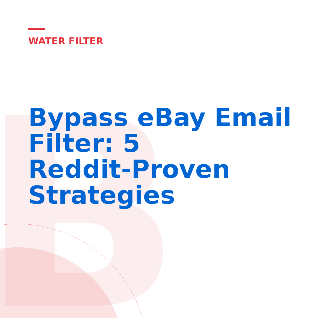 Bypass eBay Email Filter: 5 Reddit-Proven Strategies