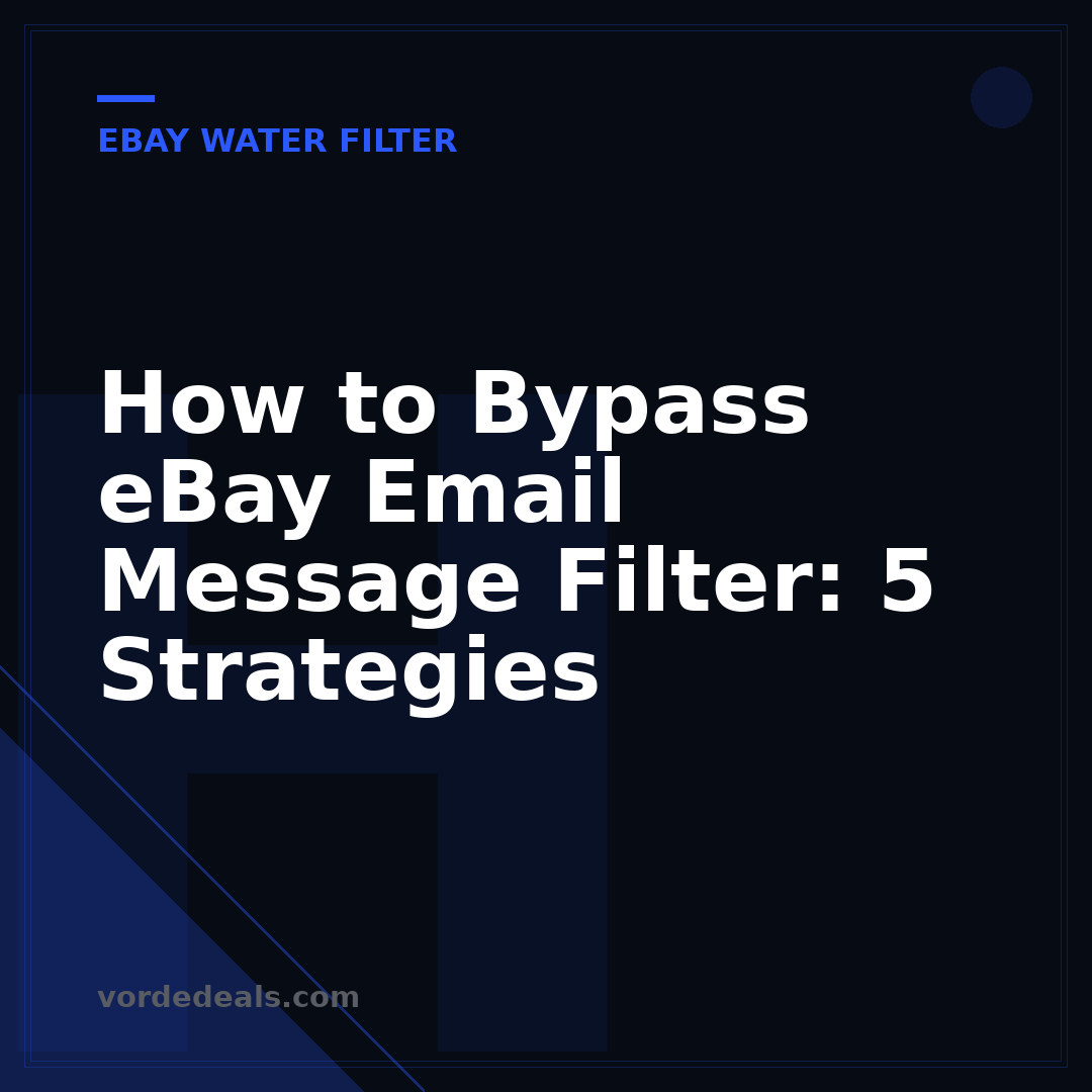 How to Bypass eBay Email Message Filter: 5 Strategies