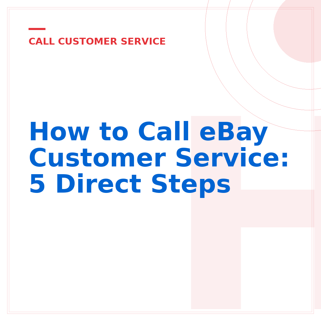 How to Call eBay Customer Service: 5 Direct Steps