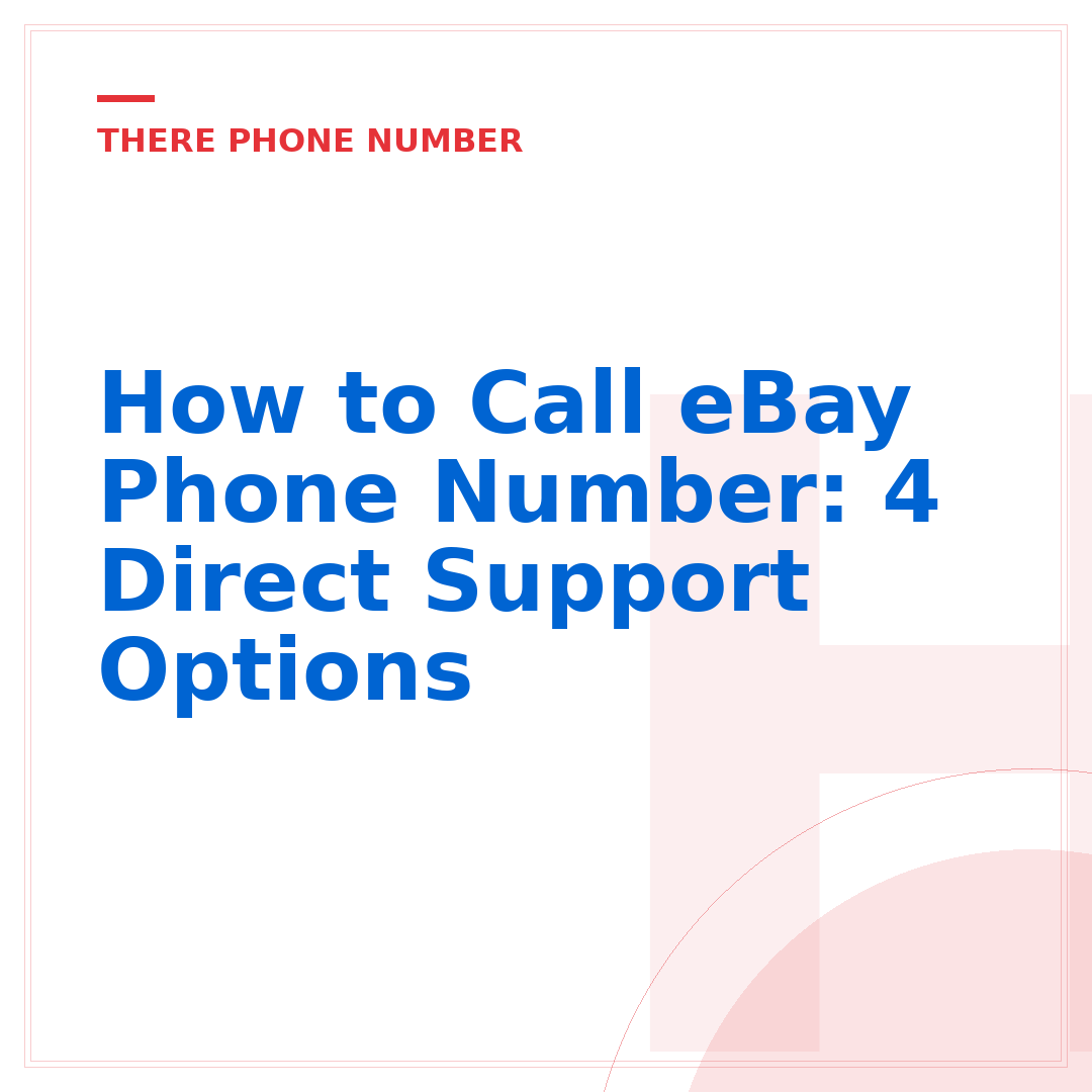 How to Call eBay Phone Number: 4 Direct Support Options
