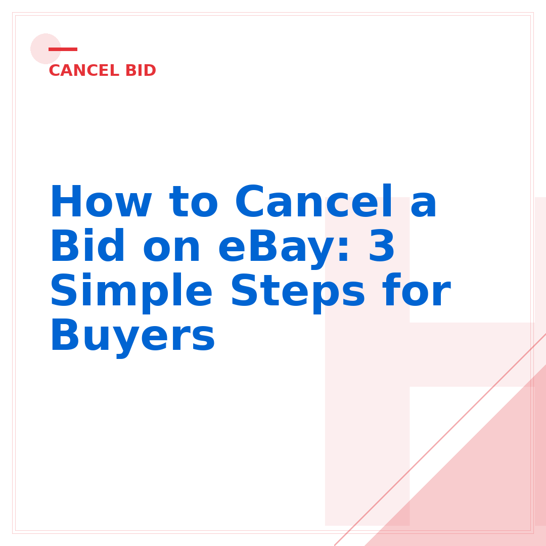 How to Cancel a Bid on eBay: 3 Simple Steps for Buyers